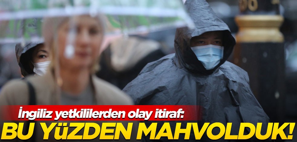 İngiliz yetkililerden olay itiraf: Mahvolduk!