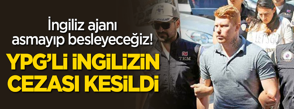 İngiliz YPG’linin cezası kesildi!