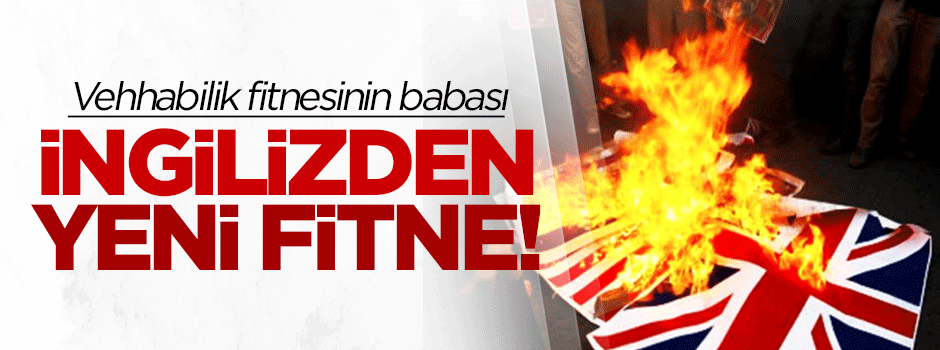 İngiliz'den yeni fitne!