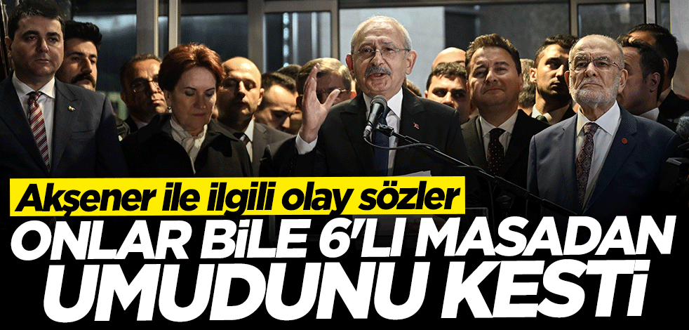 İngilizler bile 6'lı Masa'dan umudunu kesti... Akşener ile ilgili olay sözler