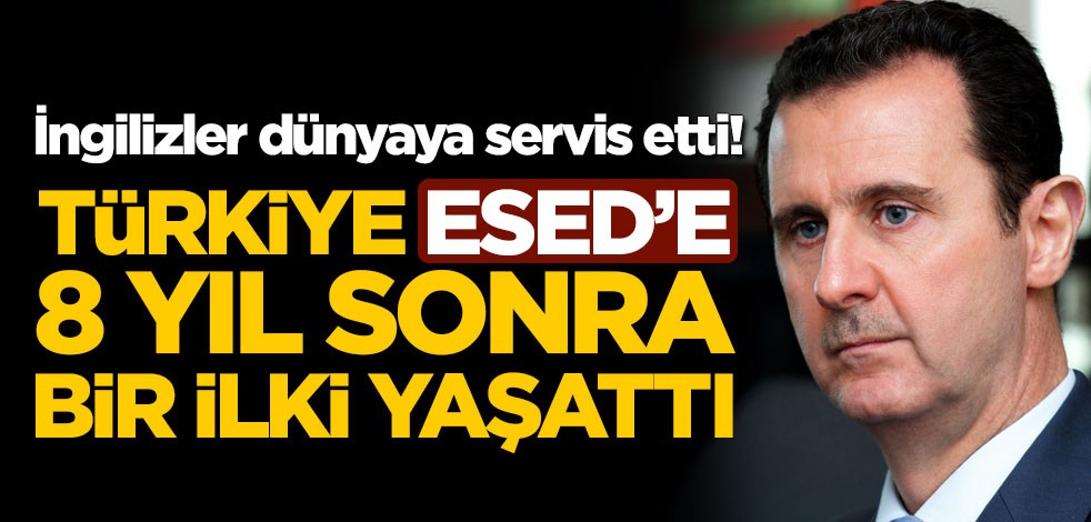 İngilizler dünyaya servis etti! Türkiye, Esed'e 8 yıl sonra bir ilki yaşattı