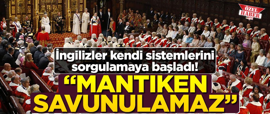 İngilizler kendi sistemlerini sorgulamaya başladı! "Mantıken savunulamaz"