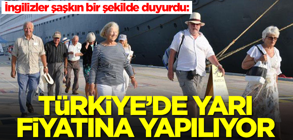 İngilizler şaşkın bir şekilde duyurdu: Türkiye'de yarı fiyatından daha ucuza yapılıyor