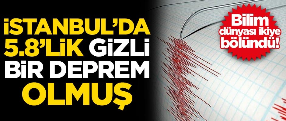 İngilizler yazdı! 'İstanbul'da 5.8'lik gizli bir deprem olmuş'