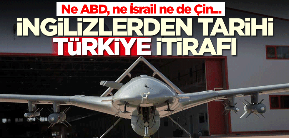 İngilizlerden Türk SİHA'larına övgü dolu sözler: Artık rakip oldular