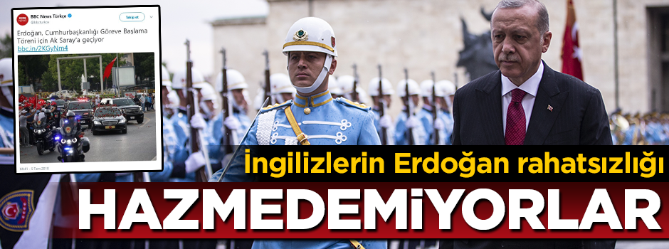 İngilizlerin Erdoğan rahatsızlığı