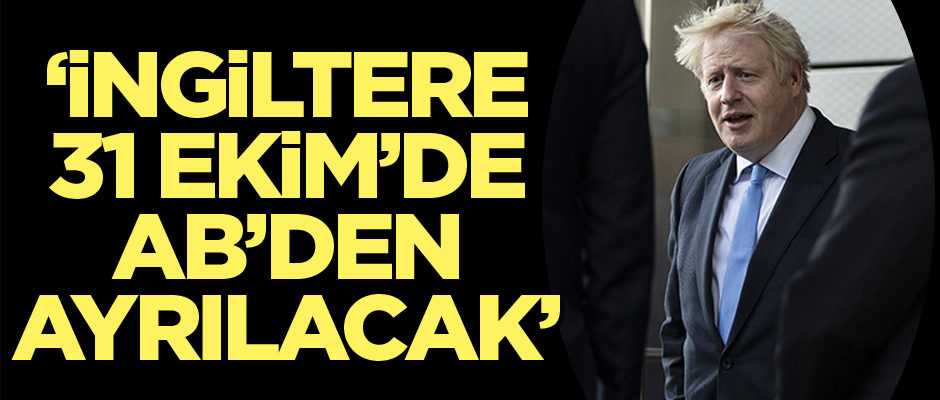 'İngiltere 31 Ekim'de AB’den ayrılacak'
