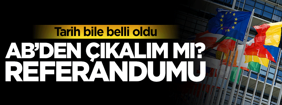 İngiltere 'Avrupa Birliği'nden çıkalım mı?' referandumu yapacak