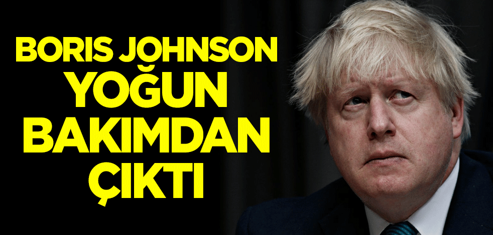 İngiltere Başbakanı Boris Johnson yoğun bakımdan çıktı
