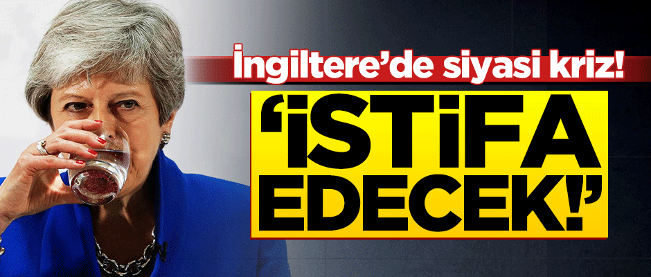 'İngiltere Başbakanı May yarın istifa edecek' iddiası!