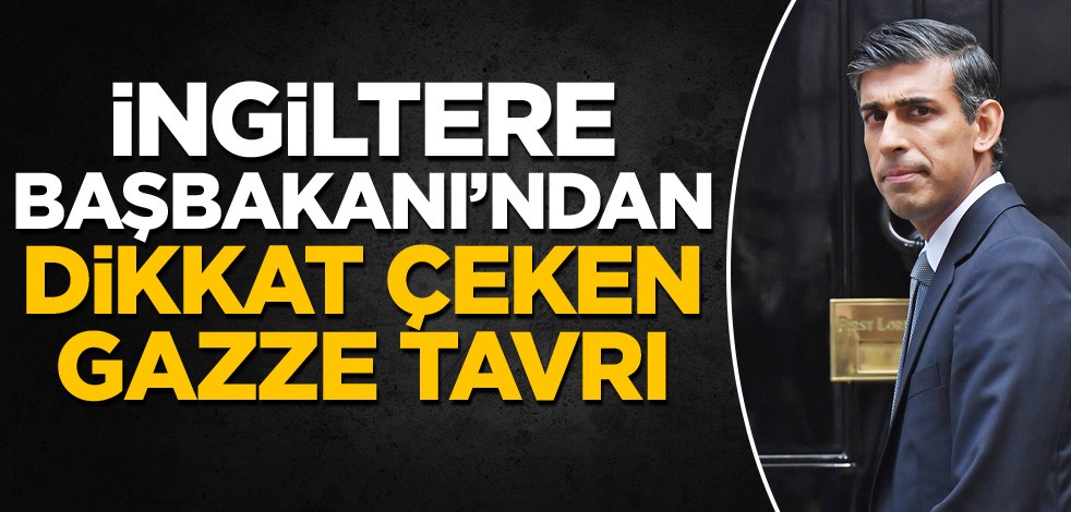 İngiltere Başbakanı'ndan dikkat çeken Gazze tavrı