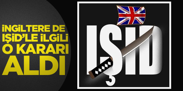 İngiltere de IŞİD'i terör örgütü listesine ekledi