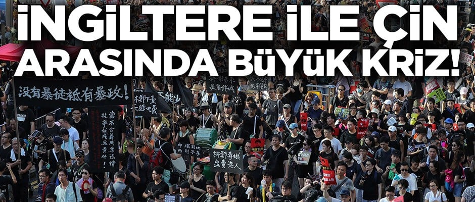 İngiltere ile Çin arasında büyük kriz!