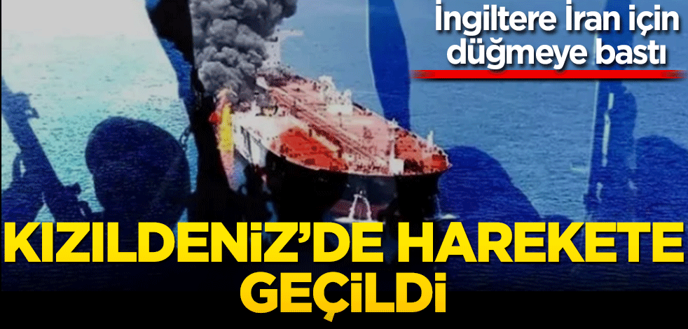 İngiltere İran için düğmeye bastı! Kızıldeniz'de harekete geçildi