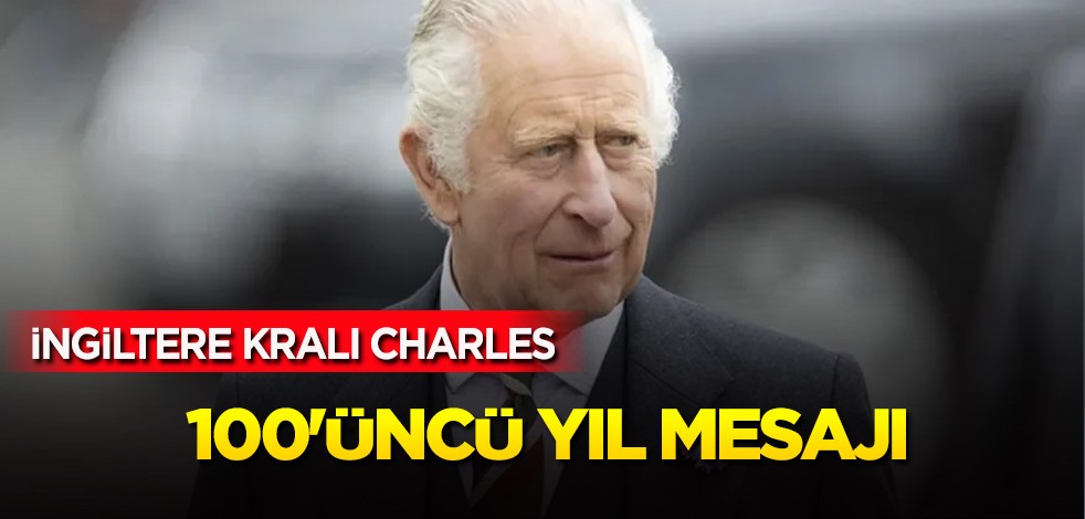 İngiltere Kralı Charles Türkiye için yaptığı paylaşım: Türkler, Türkiye'nin yüzüncü yılını kutlarken ben ve eşim diyerek duyurdu!