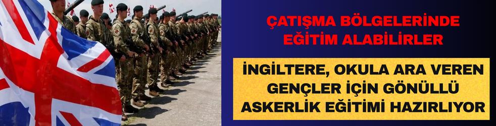İngiltere, okula ara veren gençler için gönüllü askerlik eğitimi hazırlıyor