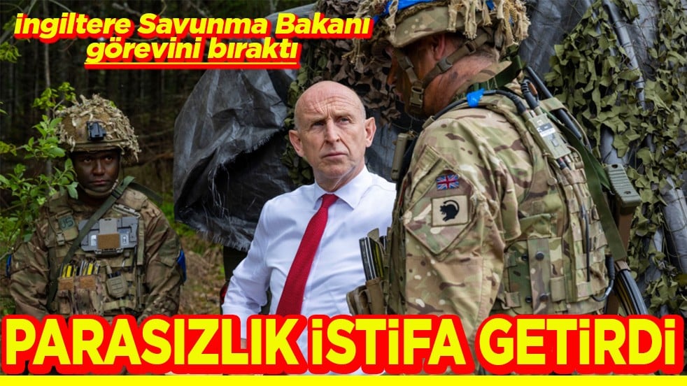 İngiltere Savunma Bakanı görevini bıraktı Parasızlık istifa getirdi