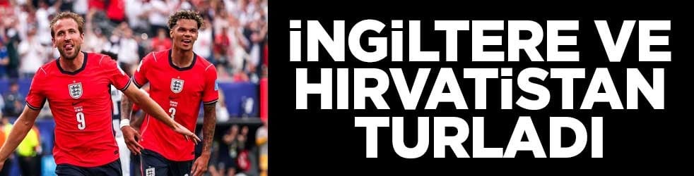 İngiltere ve Hırvatistan turladı