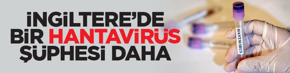 İngiltere’de bir hantavirüs şüphesi daha