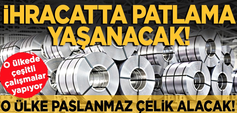 İngiltere'de dünya devi şirketten Türkiye kararı! Türkiye’den paslanmaz çelik satın almak istiyor! Türkiye'ye duyurdu