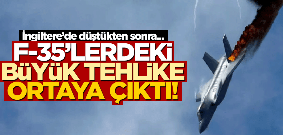 İngiltere'de düşmüştü... F-35'lerdeki en büyük tehlike ortaya çıktı!