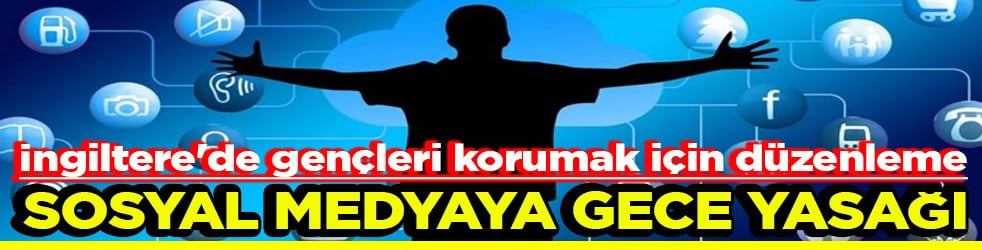 İngiltere'de gençleri korumak için düzenleme Sosyal medyaya gece yasağı