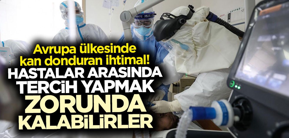 İngiltere'de kan donduran ihtimal! Hastalar arasında tercih yapmak zorunda kalabilirler