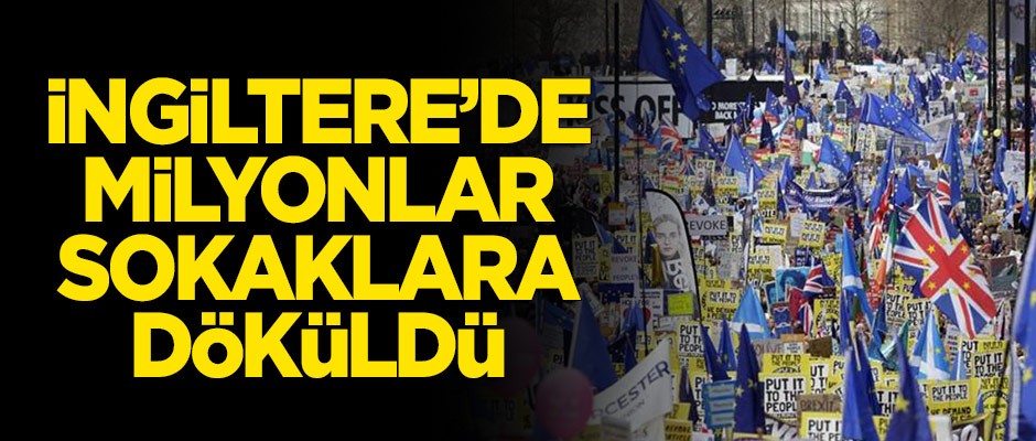 İngiltere’de milyonlar sokaklara döküldü