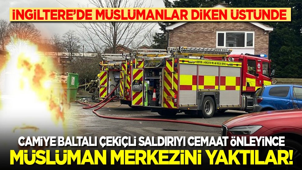 İngiltere’de neler oluyor? Camiye baltalı çekiçli saldırıyı cemaat önleyince, Müslümanların merkezini yaktılar