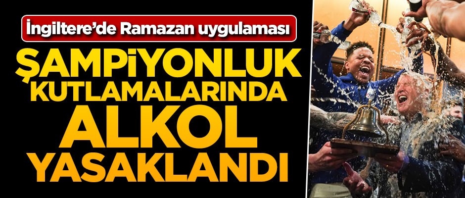 İngiltere'de şampiyonluk kutlamalarına alkol yasağı getirildi