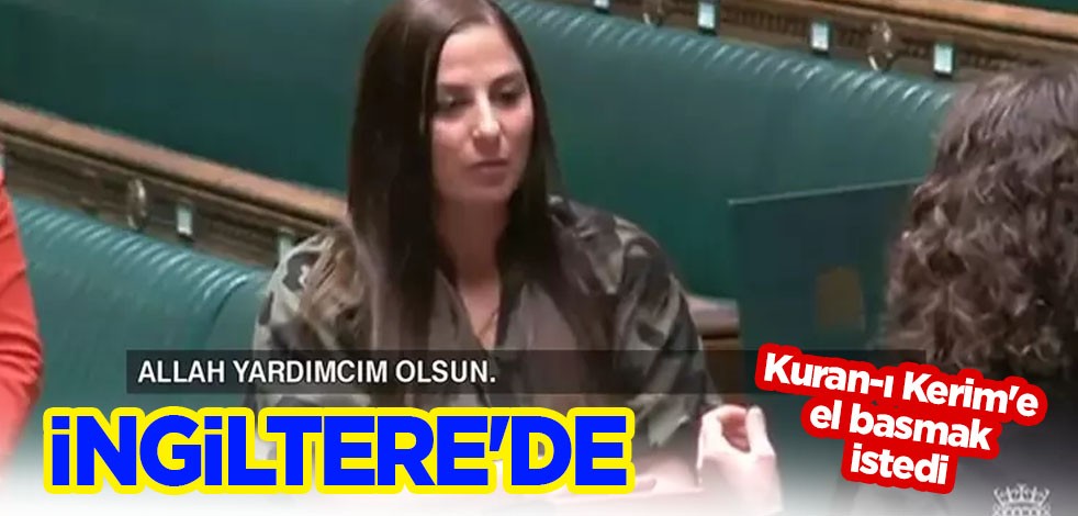 İngiltere'de Türk vekil Kur'an'a el basmak istedi: 'Allah yardımcım olsun' diyerek yemin etti!