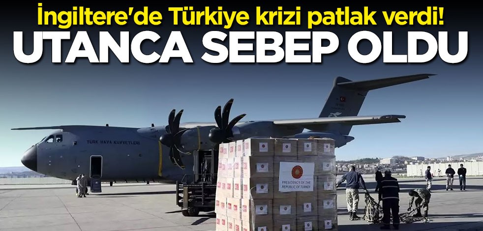 İngiltere'de Türkiye krizi patlak verdi: Büyük utanç
