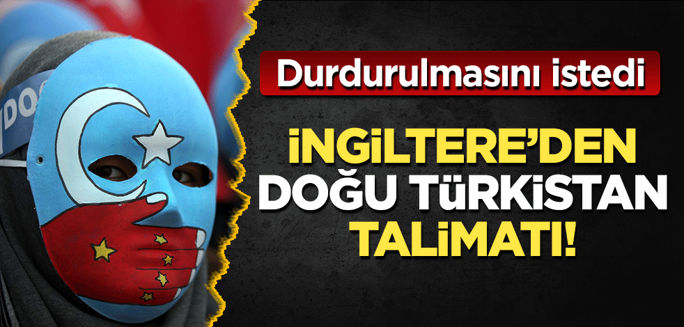 İngiltere'den 'Doğu Türkistan' çağrısı! Durdurulmasını istedi
