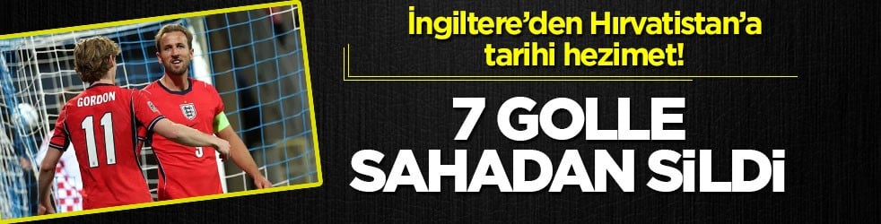 İngiltere’den Hırvatistan’a tarihi hezimet! 7 golle sahadan sildi