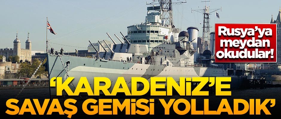 İngiltere'den korkutan hamle! Savaş gemisi gönderildi