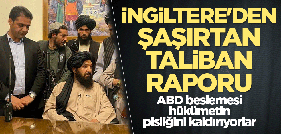 İngiltere'den şaşırtan Taliban raporu