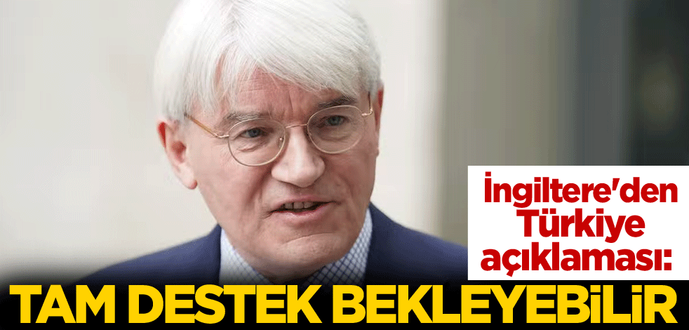 İngiltere'den Türkiye açıklaması: Tam destek bekleyebilir