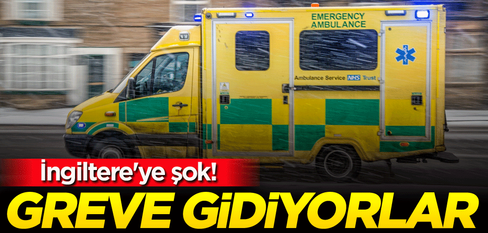 İngiltere'ye şok! Greve gidiyorlar