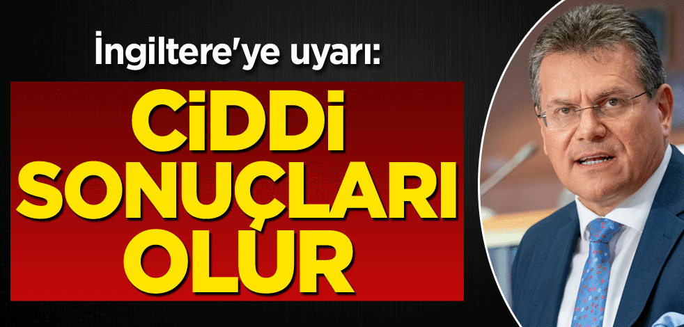 İngiltere'ye uyarı: Ciddi sonuçları olur