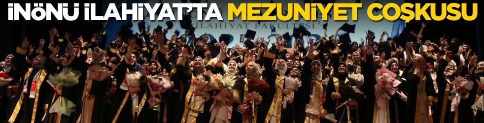 İnönü İlahiyat’ta mezuniyet coşkusu