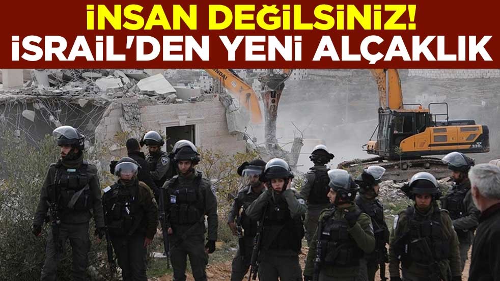 İnsan değilsiniz! İsrail'den yeni alçaklık