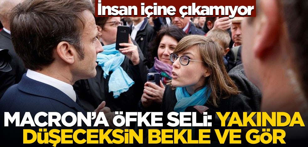 İnsan içine çıkamıyor! Fransızlardan Macron'a öfke seli: Yakında düşeceksin, bekle ve gör