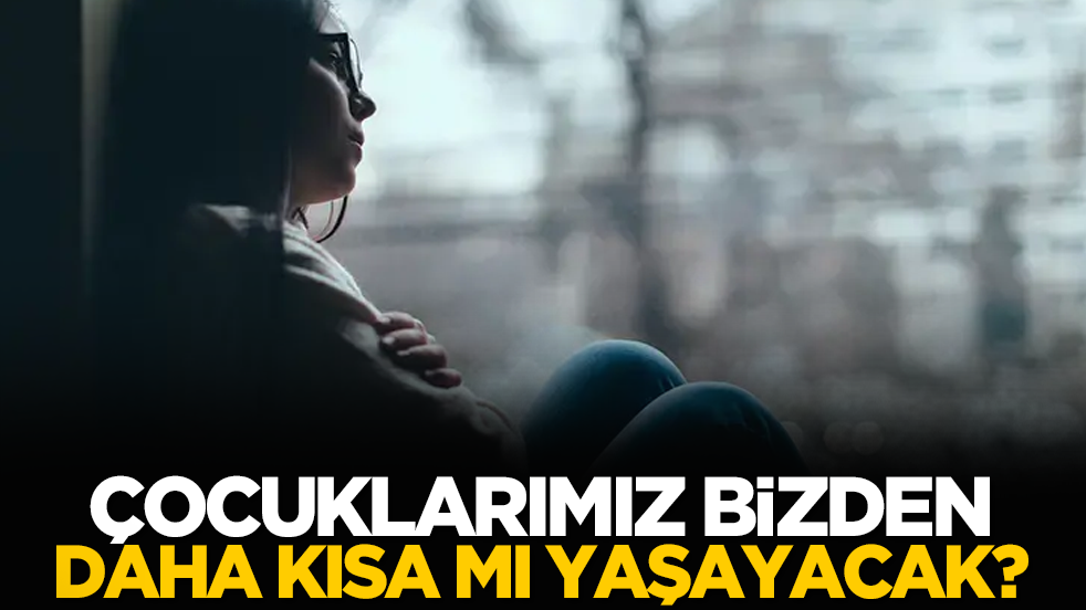İnsan ömrü daha da kısalacak: Çocuklarımız bizden daha kısa mı yaşayacak?