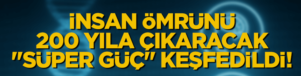 İnsan ömrünü 200 yıla çıkaracak 