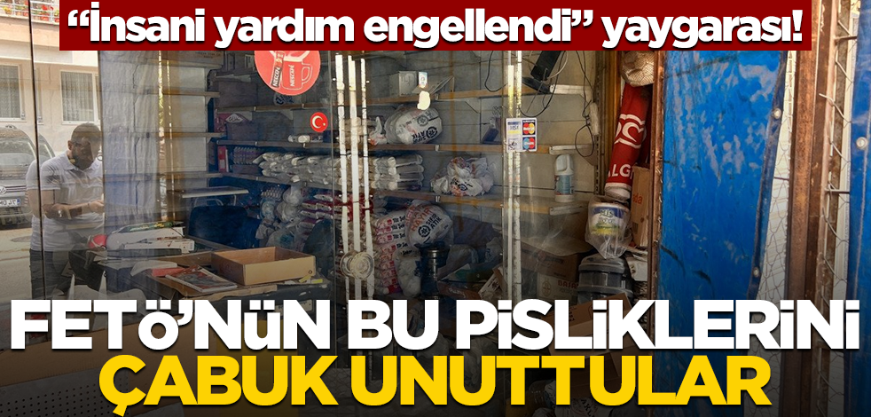 "İnsani yardım engellendi" yaygarası! FETÖ’nün bu pisliklerini çabuk unuttular