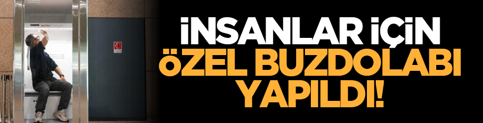 İnsanlar için özel buzdolabı yapıldı!