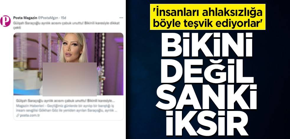 'İnsanları ahlaksızlığa böyle teşvik ediyorlar' Bikini değil sanki iksir