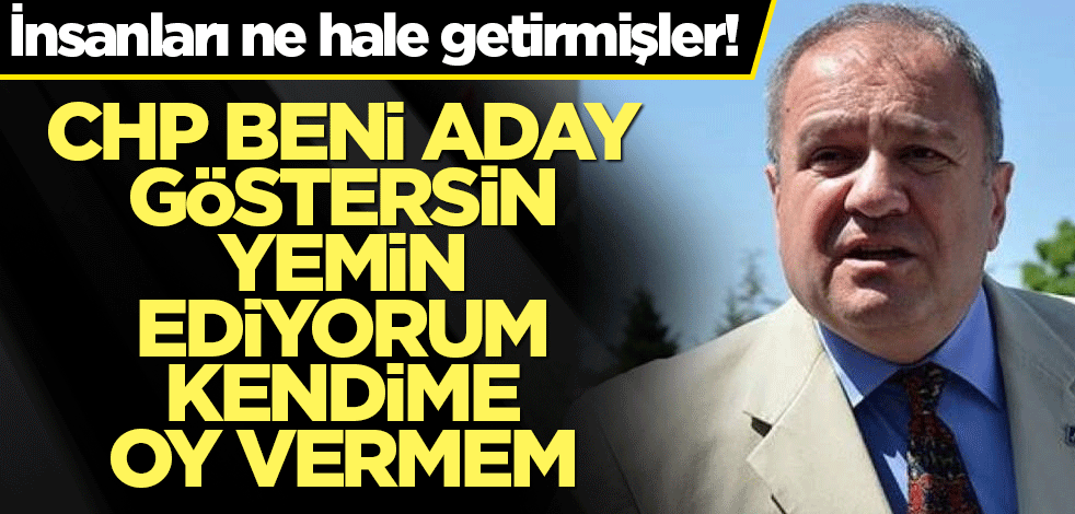 İnsanları ne hale getirmişler! Cem Toker: CHP İstanbul’da beni aday göstersin yemin ediyorum kendime oy vermem