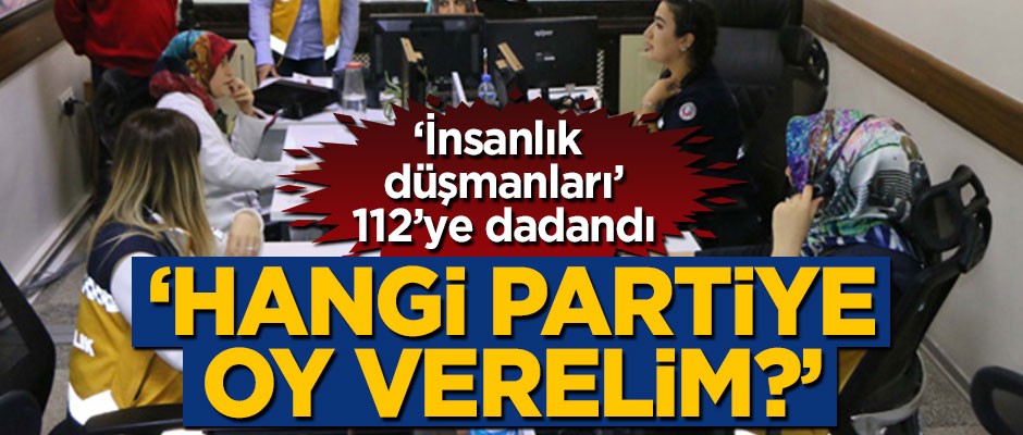 İnsanlık düşmanları 112'ye dadandı! Asılsız çağrılarla insanların hayatlarını tehlikeye atıyorlar