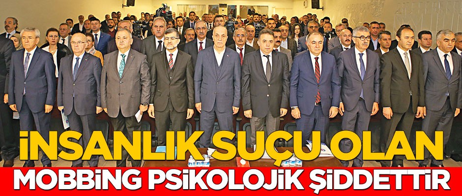 İnsanlık suçu olan mobbing psikolojik şiddettir